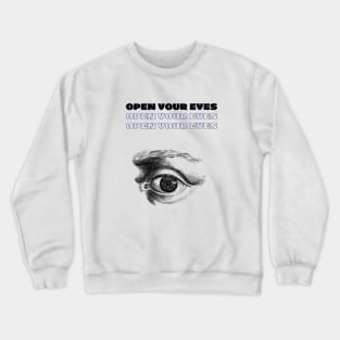 OPEN YOUR EYES Crewneck Sweatshirt